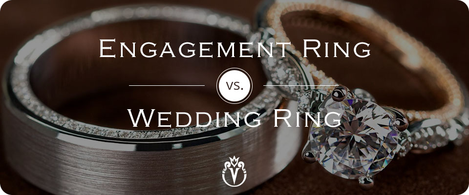Engagement Ring vs. Wedding Ring | Verragio