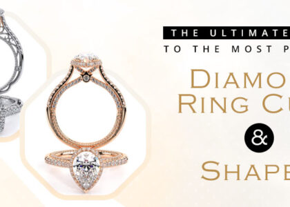 The Ultimate Guide to the Most Popular Diamond Ring Cuts and Shapes